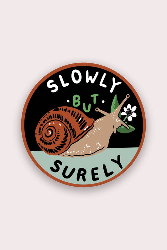 Slowly But Surely Snail Sticker