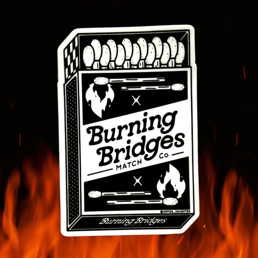 Burning Bridges Sticker