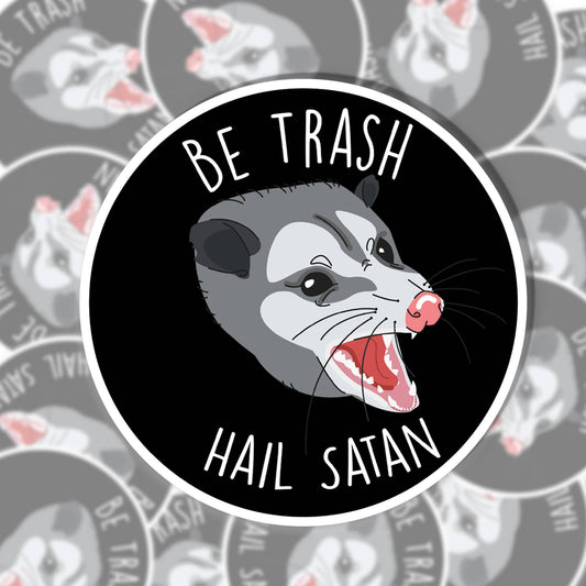 Be Trash Hail Satan Sticker