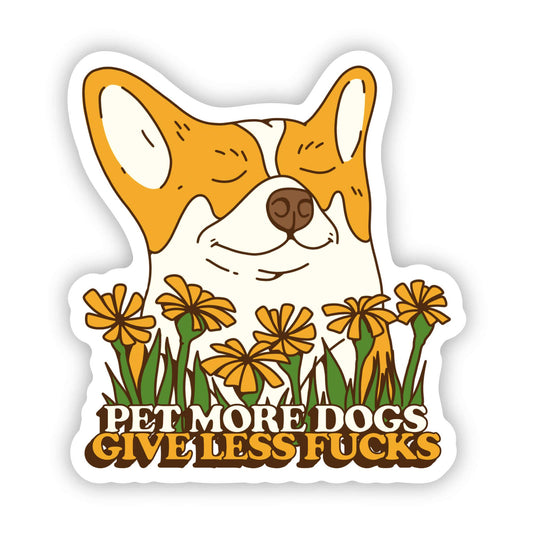 Pet More Dogs, Give Less Fucks Sticker