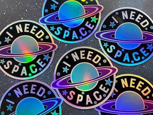 I Need Space Holographic Sticker