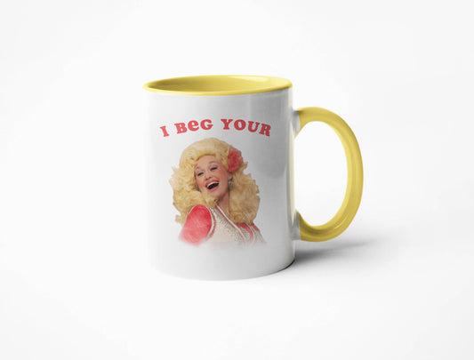 I Beg Your Dolly Parton Coffee Mug