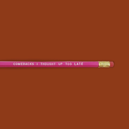 Comebacks Pencil