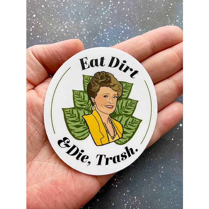 Eat Dirt and Die, Trash Sticker